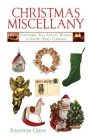 Christmas Miscellany: Everything You Always Wanted to Know About Christmas (Books of Miscellany) By Jonathan Green Cover Image