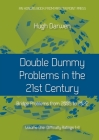 Double Dummy Problems in the 21st Century: Volume I, Difficulty Ratings 1 to 4 By Hugh Darwen Cover Image