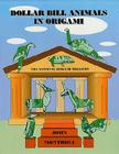 Dollar Bill Animals in Origami By John Montroll, Montroll, Origami Cover Image