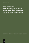 Die Preußischen Oberpräsidenten als Elite 1815-1945 Cover Image
