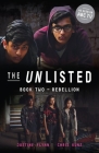 The Unlisted: Rebellion (Book 2) By Chris Kunz, Justine Flynn Cover Image