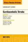 Cardioembolic Stroke, an Issue of Cardiology Clinics: Volume 34-2 (Clinics: Internal Medicine #34) Cover Image