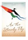 As the Lonely Fly By Sara Dowse Cover Image