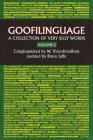 Goofilinguage Volume 2 - A Collection of Verry SIlly Words By Bruce Jaffe Cover Image