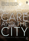 Care and the City: Encounters with Urban Studies Cover Image