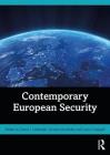 Contemporary European Security By David J. Galbreath (Editor), Jocelyn Mawdsley (Editor), Laura Chappell (Editor) Cover Image