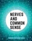 Nerves and Common Sense: Habits and Consequences By Annie Payson Call Cover Image