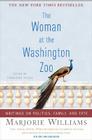 The Woman at the Washington Zoo: Writings on Politics, Family, and Fate By Marjorie Williams Cover Image