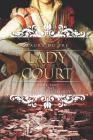 Lady of the Court: Book Two of the Three Graces Trilogy By Laura Du Pre Cover Image