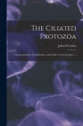 The Ciliated Protozoa; Characterization, Classification, and Guide to the Literature. -- Cover Image