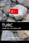 Livre de vocabulaire turc: Une approche thématique Cover Image