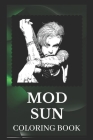 Mod Sun Coloring Book: Explore The World of The Great Mod Sun Designs By Erin Turner Cover Image