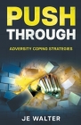 Push Through: Adversity Coping Strategies Cover Image
