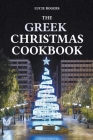 The Greek Christmas Cookbook By Lucie Rogers Cover Image