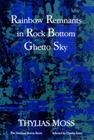 Rainbow Remnants in Rock Bottom Ghetto Sky: Poems (The National Poetry Series) By Thylias Moss Cover Image