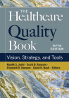The Healthcare Quality Book: Vision, Strategy, and Tools, Fifth Edition Cover Image