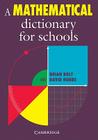 A Mathematical Dictionary for Schools By Brian Bolt, David Hobbs Cover Image