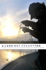 A Land Not Forgotten: Indigenous Food Security and Land-Based Practices in Northern Ontario By Michael A. Robidoux (Editor), Courtney W. Mason (Editor) Cover Image