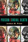 Prison and Social Death (Critical Issues in Crime and Society) By Joshua M. Price Cover Image