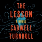 The Lesson Lib/E By Cadwell Turnbull, Janina Edwards (Read by), Ron Butler (Read by) Cover Image