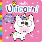 Hello Unicorn! (Shake, Roll & Giggle Books - Square) Cover Image