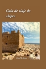 Guía de Viaje a Chipre 2024: Una guía de aventuras fuera de lo común y experiencias culturales auténticas con paisajes escénicos By Carol K. Jones Cover Image
