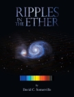 Ripples in the Ether By David C. Somerville Cover Image