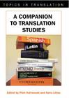 A Companion to Translation Studies (Topics in Translation #34) By Piotr Kuhiwczak (Editor), Karin Littau (Editor) Cover Image
