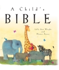 A Child's Bible By Sally Ann Wright, Honor Ayres (Illustrator) Cover Image
