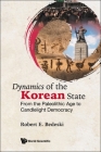 Dynamics of the Korean State: From the Paleolithic Age to Candlelight Democracy Cover Image