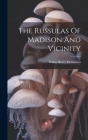 The Russulas Of Madison And Vicinity By Rollin Henry Denniston Cover Image