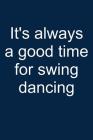 Swing Dancing? Always!: Notebook for Swing Dancer Swing Dance-R Lindy Hop Charleston 6x9 in Dotted By Sebastian Swingdancomatic Cover Image