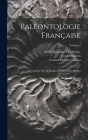 Paléontologie Française: Description Des Mollusques Et Rayonnés Fossiles; Volume 3 By Gustave Honoré Cotteau, Alcide Dessalines D' Orbigny, Gaston Saporta Cover Image