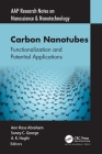 Carbon Nanotubes: Functionalization and Potential Applications (Aap Research Notes on Nanoscience and Nanotechnology) By Ann Rose Abraham (Editor), Soney C. George (Editor), A. K. Haghi (Editor) Cover Image