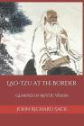 Lao-Tzu at the Border: Glimpses of Mystic Vision By John Richard Sack Cover Image