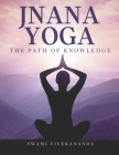 Jnana Yoga: The path of knowledge By Swami Vivekananda Cover Image