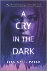 A Cry in the Dark By Jessica R. Patch Cover Image