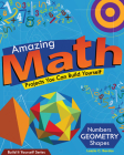 Amazing Math: Projects You Can Build Yourself (Build It Yourself) By Lazlo C. Bardos, Samuel Carbaugh (Illustrator) Cover Image