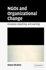 Ngos and Organizational Change: Discourse, Reporting, and Learning Cover Image