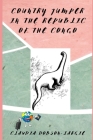 Country Jumper in the Republic of the Congo: History Books for Kids Series By Claudia Dobson-Largie Cover Image