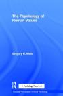 The Psychology of Human Values (European Monographs in Social Psychology) By Gregory R. Maio Cover Image