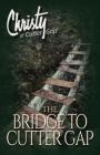 The Bridge to Cutter Gap (Christy of Cutter Gap #1) By Catherine Marshall, C. Archer (Adapted by) Cover Image
