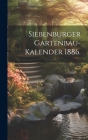 Siebenburger Gartenbau-Kalender 1886. Cover Image