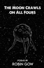 The Moon Crawls on All Fours Cover Image