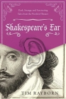 Shakespeare's Ear: Dark, Strange, and Fascinating Tales from the World of Theater By Tim Rayborn Cover Image