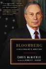 Bloomberg: A Billionaire's Ambition By Chris McNickle, Kenneth T. Jackson (Foreword by) Cover Image