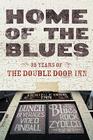 Home of the Blues: 35 Years Of the Double Door Inn By Debby Wallace, Daniel Coston (Photographer) Cover Image