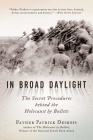 In Broad Daylight: The Secret Procedures behind the Holocaust by Bullets By Father Patrick Desbois, Andrej Umansky (Introduction by) Cover Image