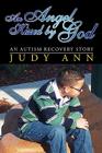 An Angel Kissed by God: An Autism Recovery Story By Judy Ann Cover Image
