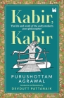Kabir, Kabir: The life and work of the early modern poet-philosopher Cover Image